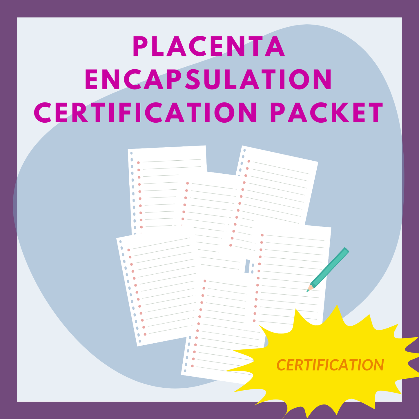 Placenta Encapsulation Certification Packet