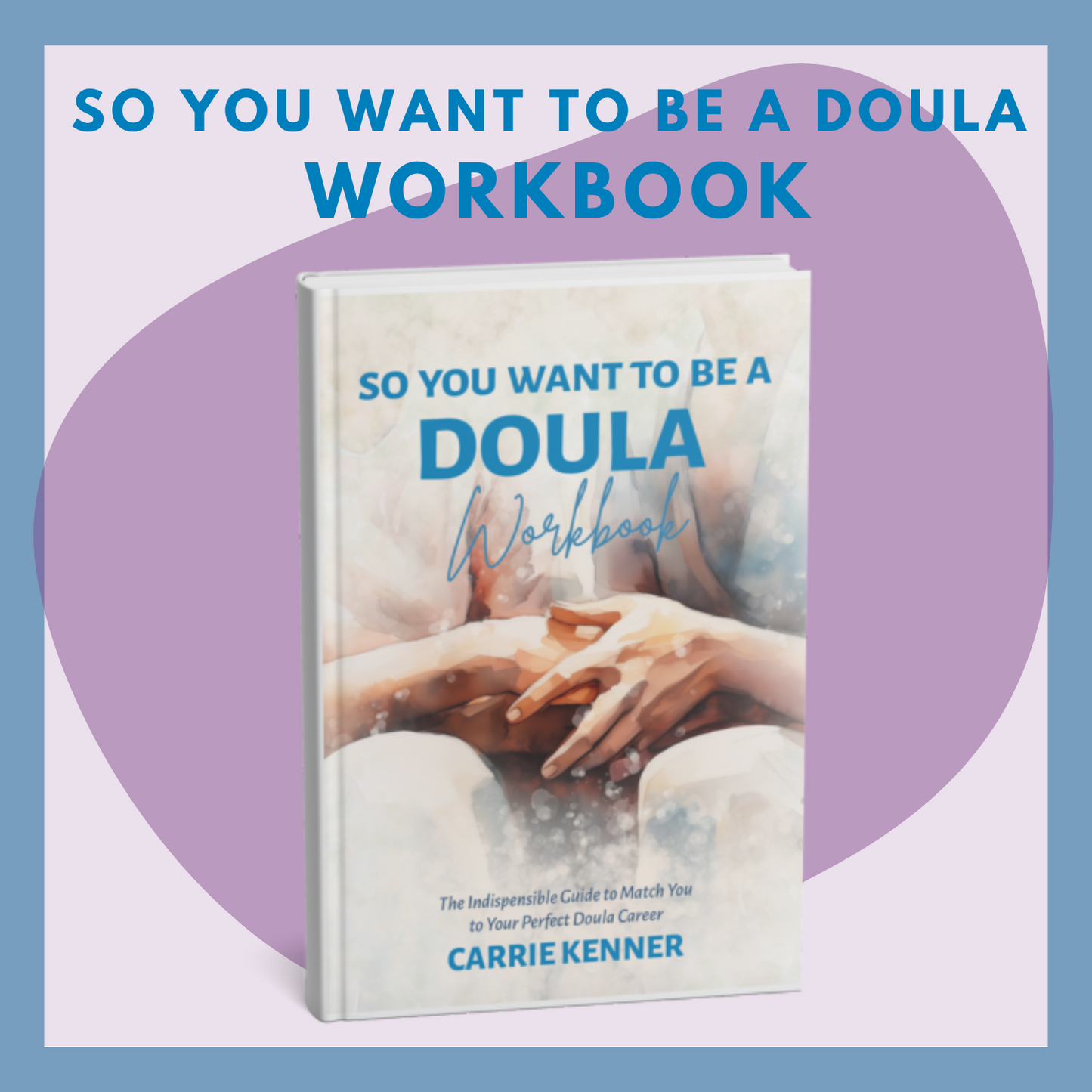 So You Want to Be a Doula Workbook