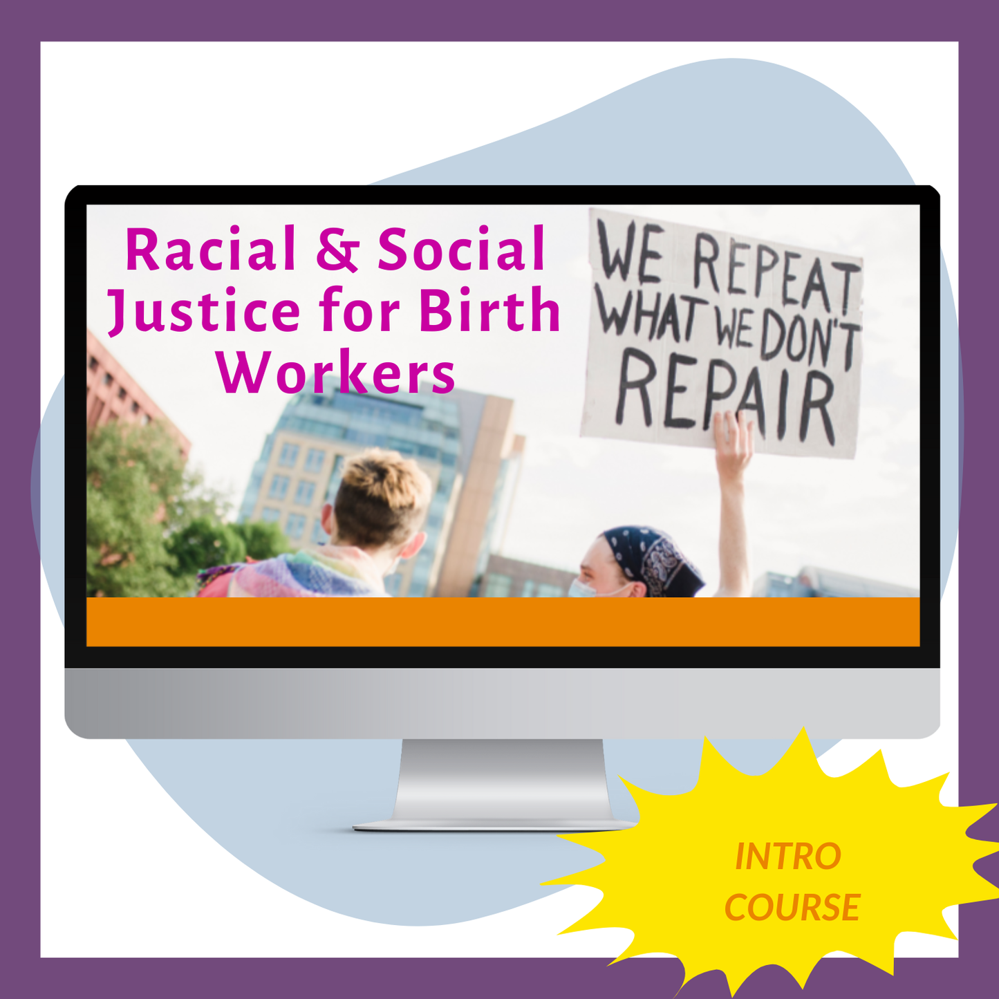Racial & Social Justice for Birth Workers