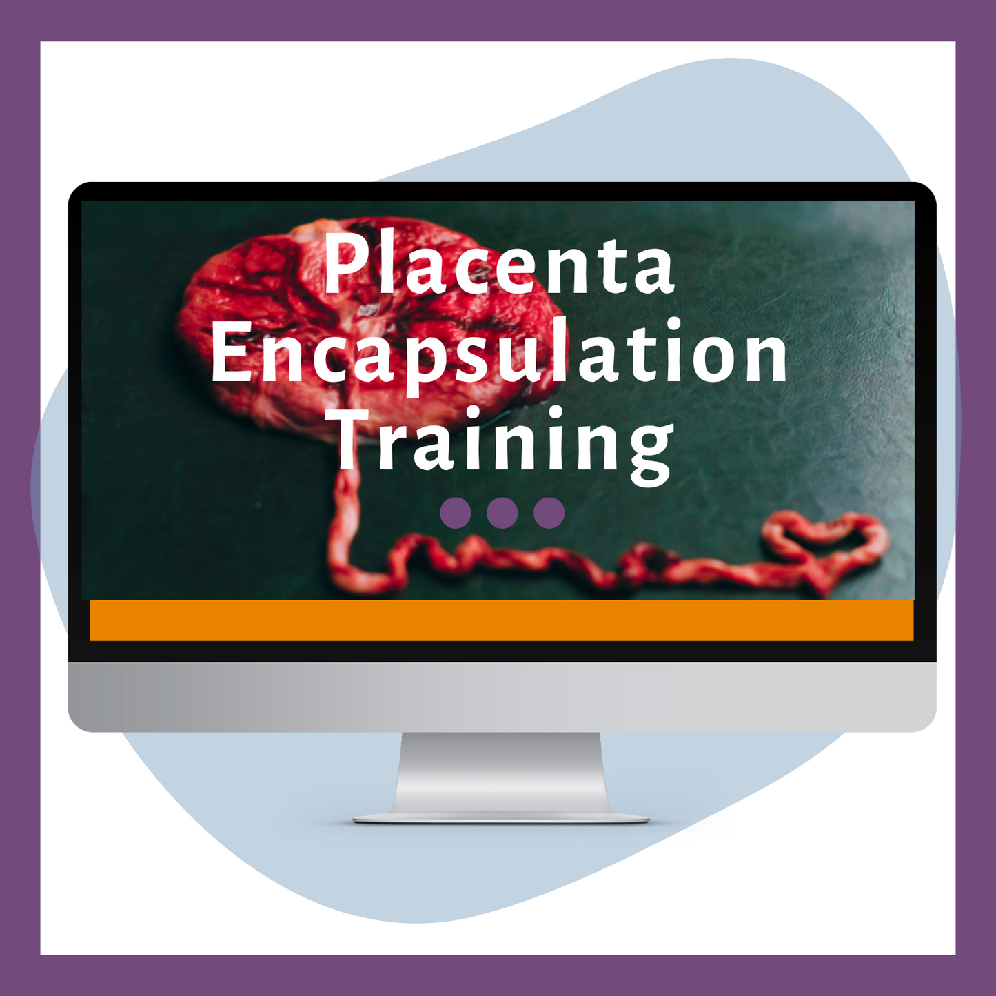 Placenta Encapsulation Training