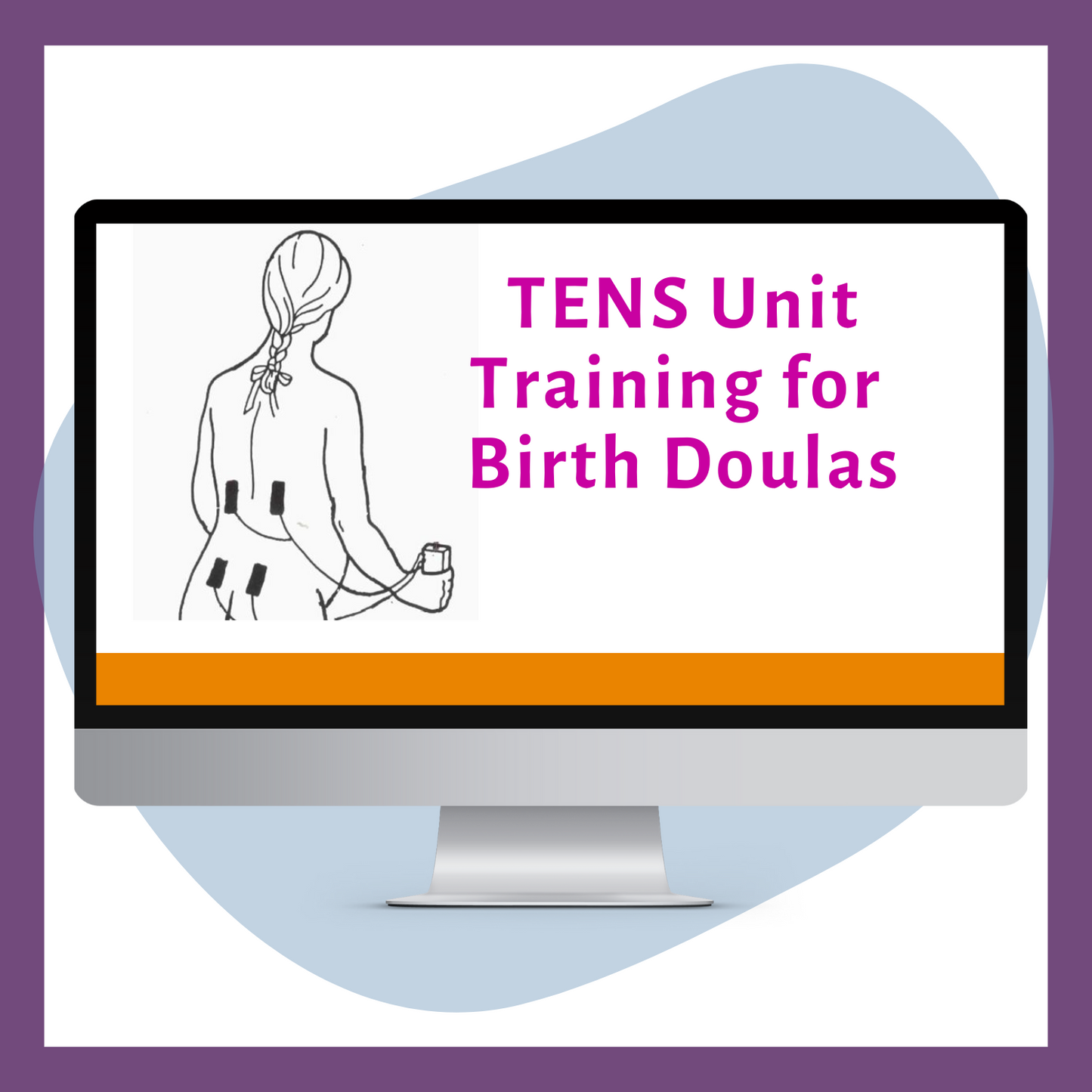 TENS Unit Training for Birth Doulas