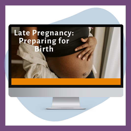 Late Pregnancy: Preparing for Birth