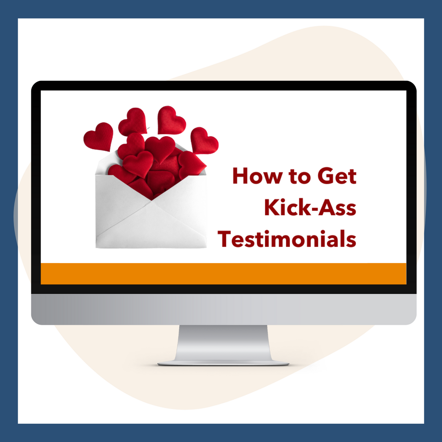 How to Get Kick-Ass Testimonials