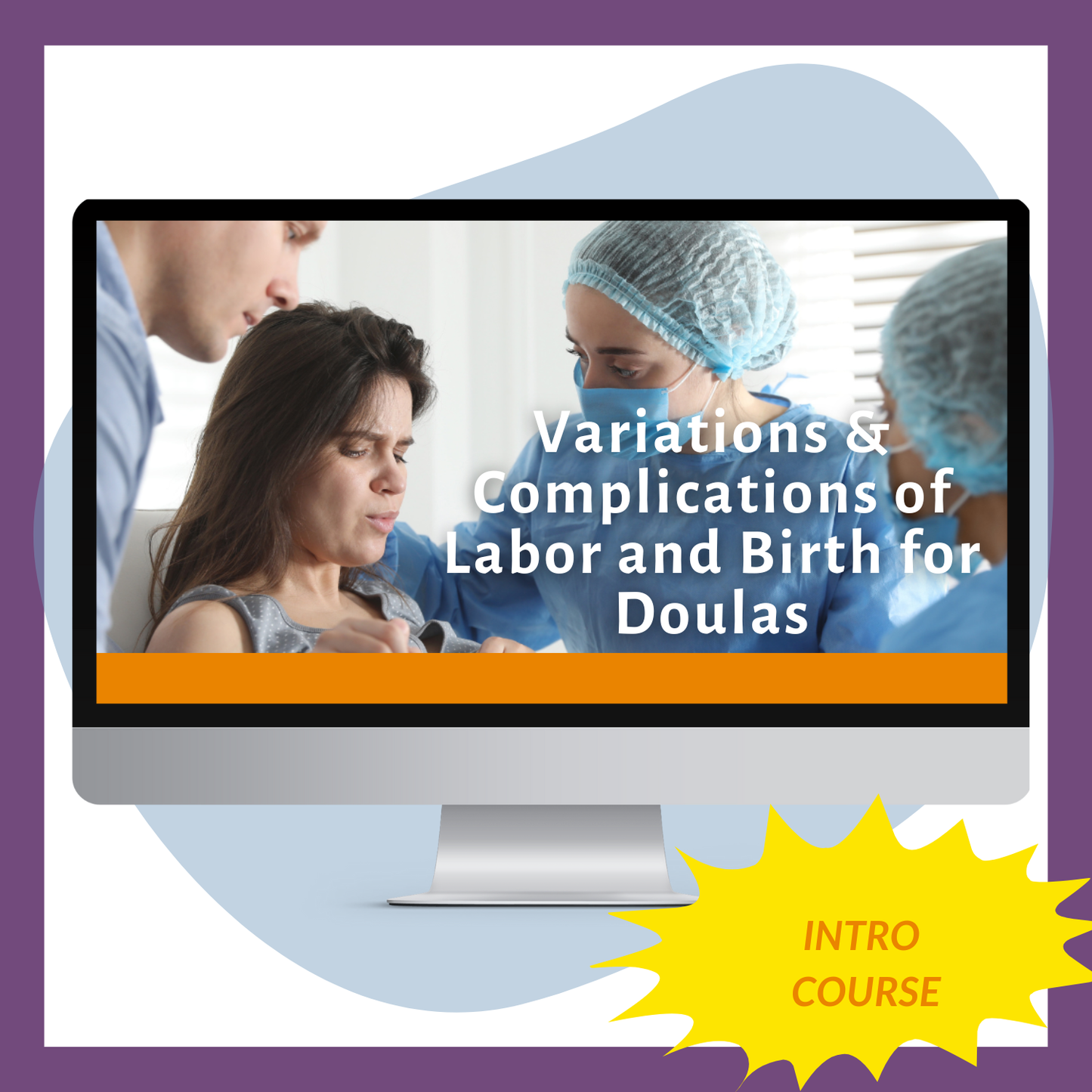 Variations & Complications of Labor and Birth for Doulas